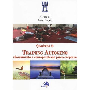 Quaderno di training autogeno. Rilassamento e consapevolezza psico-corporea