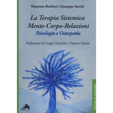 La terapia sistemica mente-corpo-relazioni. Psicologia e osteopatia