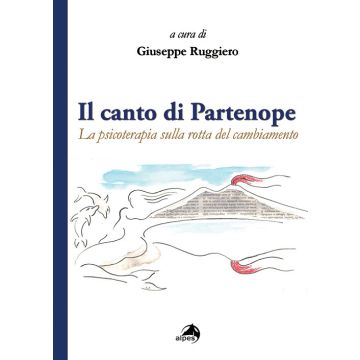 Il canto di Partenope. La psicoterapia sulla rotta del cambiamento