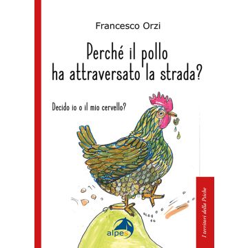 Perché il pollo ha attraversato la strada