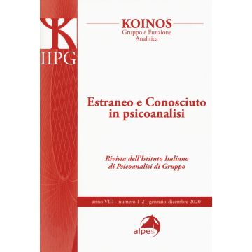 Koinos. Gruppo e funzione analitica (2020). Vol. 1-2: Estraneo e conosciuto in psicoanalisi