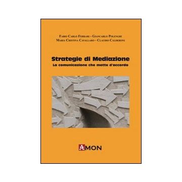Strategie di mediazione. La comunicazione che mette d'accordo