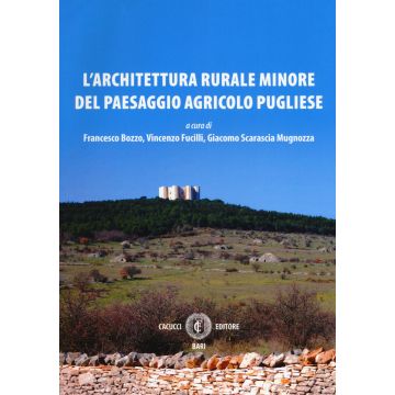 L'architettura rurale minore del paesaggio agricolo pugliese