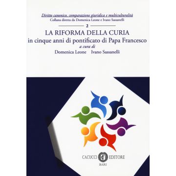 La riforma della Curia. in cinque anni di pontificato di Papa Francesco
