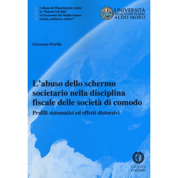 L'abuso dello schermo societario nella disciplina fiscale delle società di comodo. Profili sistematici ed effetti distorsivi