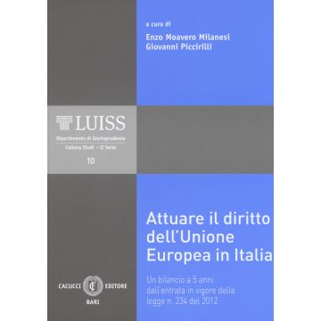 Attuare il diritto dell'Unione Europea in Italia. Un bilancio a 5 anni dall'entrata in vigore della legge n. 234 del 2012