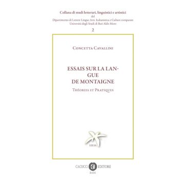 Essais sur la langue de Montaigne. Théories et pratiques