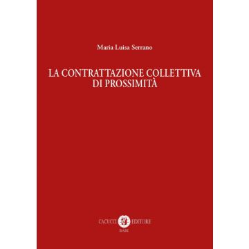La contrattazione collettiva di prossimità