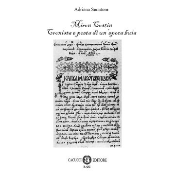 Miron Costin. Cronista e poeta di un'epoca buia
