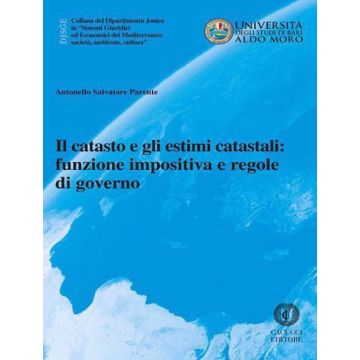 Il catasto e gli estimi catastali: funzione impositiva e regole di governo
