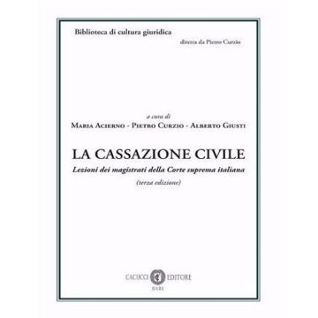 La cassazione civile. Lezioni dei magistrati della Corte suprema italiana 3/ed.