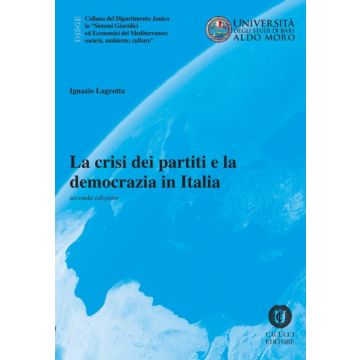 La crisi dei partiti e la democrazia in Italia. Nuova ediz.
