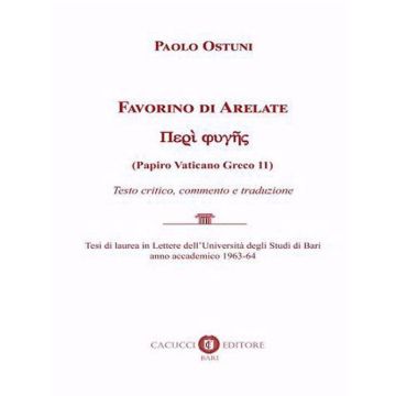 Favorino di Arelate. (Papiro Vaticano Greco 11). Testo critico, commentato e traduzione
