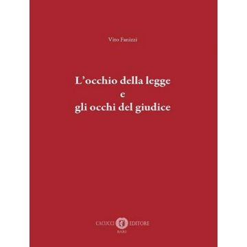 L'occhio della legge e gli occhi del giudice. Nuova ediz.