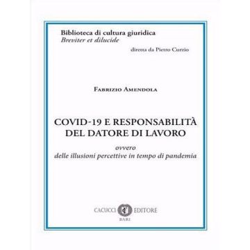 Covid-19 e responsabilità del datore di lavoro. Ovvero delle illusioni percettive in tempo di pandemia