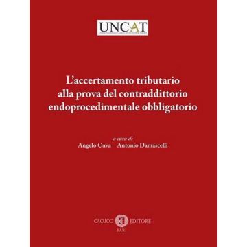L'accertamento tributario alla prova del contraddittorio endoprocedimentale obbligatorio. Nuova ediz.