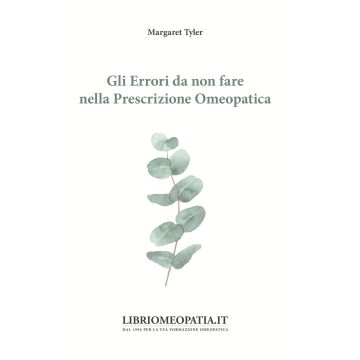 Gli errori da non fare nella prescrizione omeopatica 2/ed.
