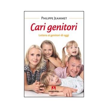 Cari genitori. Lettera ai genitori di oggi