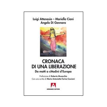 Cronaca di una liberazione. Da matti a cittadini d'Europa