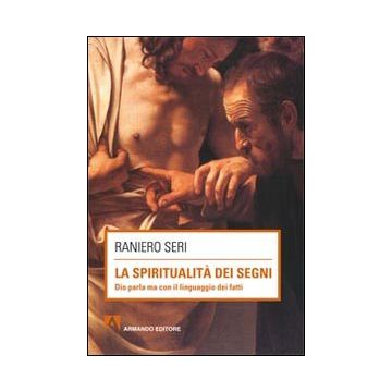 La spiritualità dei segni. Dio parla ma con il linguaggio dei segni