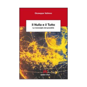 Il nulla e il tutto. Le meraviglie del possibile