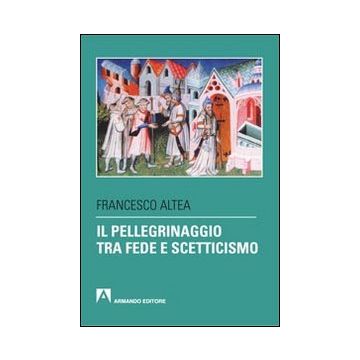 Il pellegrinaggio tra fede e scetticismo