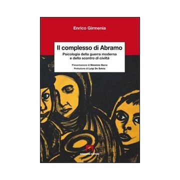 Il complesso di Abramo. Psicologia della guerra moderna e dello scontro di civiltà