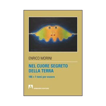 Nel cuore segreto della terra. 186 + 1 temi per essere