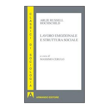 Lavoro emozionale e struttura sociale
