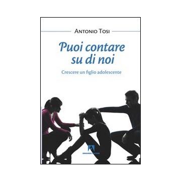 Puoi contare su di noi. Crescere un figlio adolescente