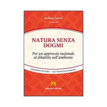 Natura senza dogmi. Per un approccio razionale al dibattito sull'ambiente