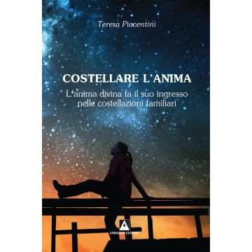 Anima di luce. L'infinita bellezza dell'anima umana