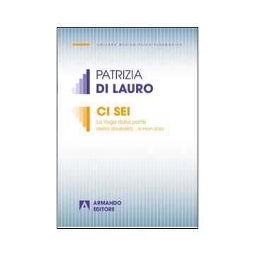 Ci sei. Lo yoga dalla parte della disabilità... e non solo