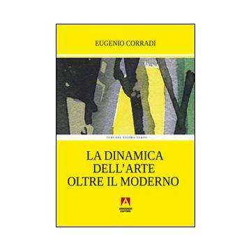 La dinamica dell'arte oltre il moderno