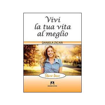 Vivi la tua vita al meglio