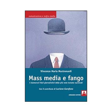 Mass media e fango. I clamorosi falsi giornalistici delle più note testate nazionali
