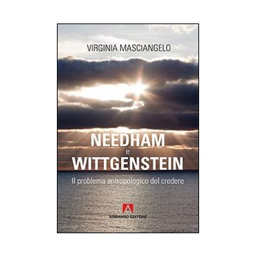 Needham-Wittgenstein. Il problema antropologico del credere