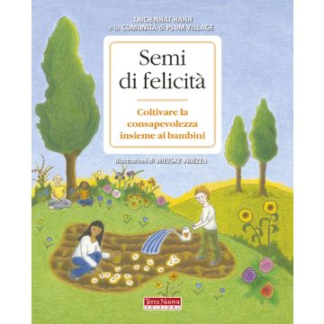 Semi di felicità. Coltivare la consapevolezza insieme ai bambini