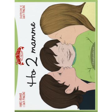 Ho 2 mamme. Ediz. illustrata