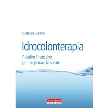 Idrocolonterapia. Ripulire l'intestino per migliorare la salute