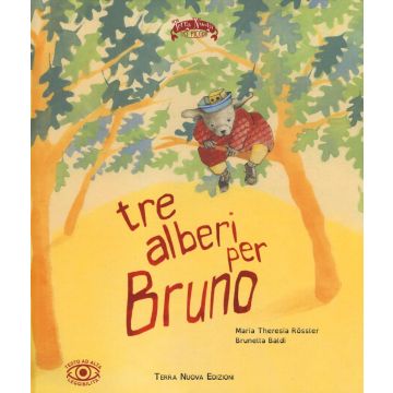 Tre alberi per Bruno. Ediz. illustrata