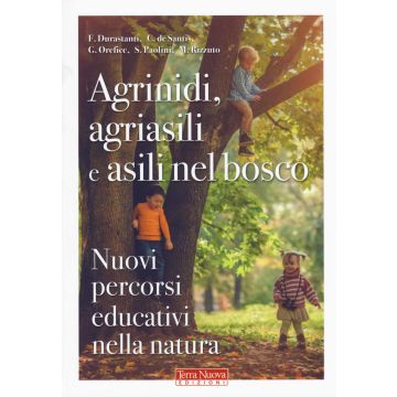 Agrinidi, agriasili e asili nel bosco. Nuovi percorsi educativi nella natura