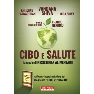 Cibo e salute. Manuale di resistenza alimentare