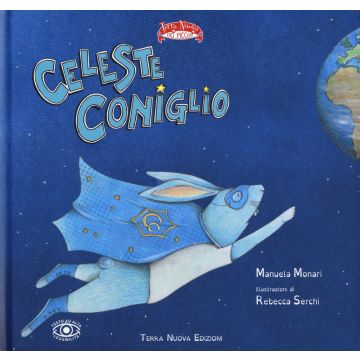 Celeste Coniglio. Ediz. a colori