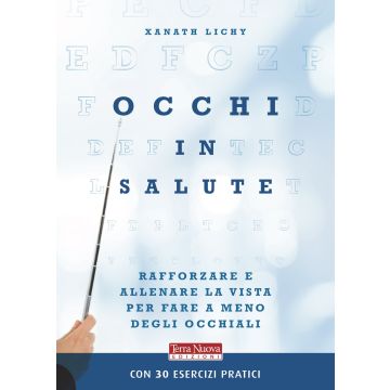 Occhi in salute. Rafforzare la vista per fare a meno degli occhiali