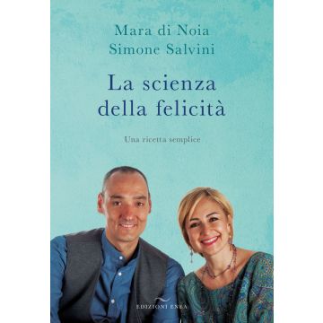 La scienza della felicità. Una ricetta semplice
