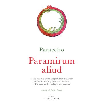 Paramirum aliud. Delle cause e delle origini delle malattie derivanti dalle prime tre sostanze e Trattato delle malattie del tartaro