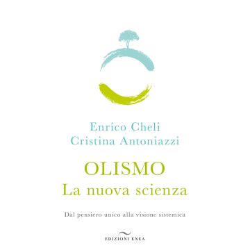 Olismo. La nuova scienza. Dal pensiero unico alla visione sistemica