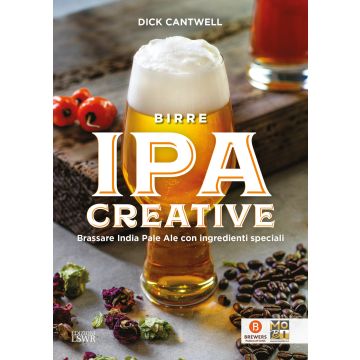 Birre IPA creative. Brassare India Pale Ale con ingredienti speciali