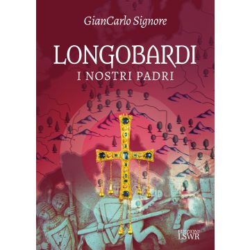 Longobardi. I nostri padri
